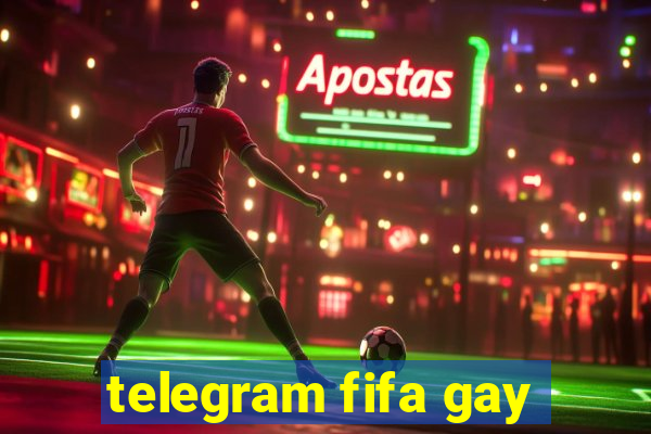 telegram fifa gay